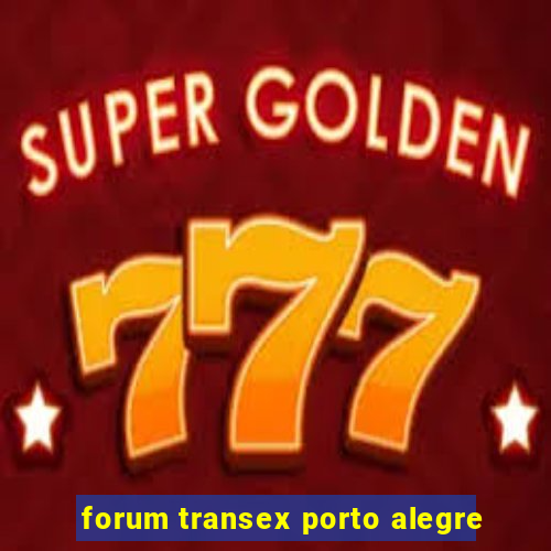 forum transex porto alegre